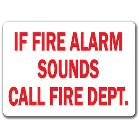 Signmission If Fire Alarm Sounds Call Fire Dept. Sign-10in x 14in OSHA Sign, 10" L, 14" H, MISC-Fire Alarm Sound MISC-Fire Alarm Sound